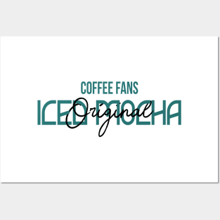 COFFEE FANS - ICED MOCHA COFFEE Posters and Art